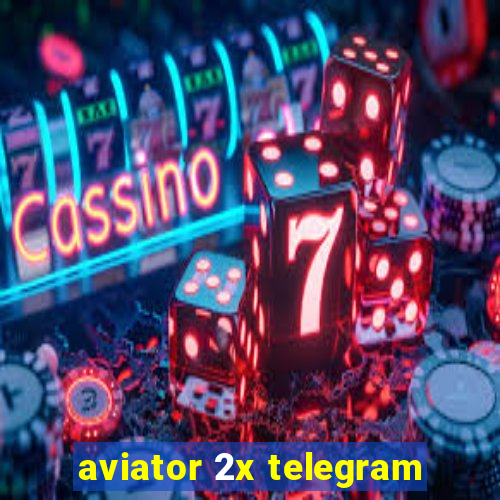 aviator 2x telegram